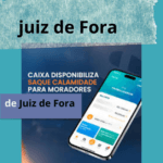 Como Sacar o FGTS em Caso de Calamidade Pública em Juiz de Fora (MG) — Guia Completo 2026